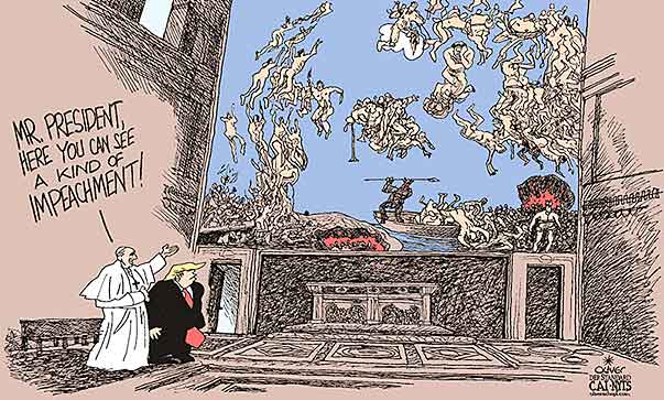 Oliver Schopf, editorial cartoons from Austria, cartoonist from Austria, Austrian illustrations, illustrator from Austria, editorial cartoon politics politician International, Cartoon Arts International, New York Times Syndicate, Cagle cartoon 2017 VATICAN POPE FRANCIS TRUMP VISIT SISTINE CHAPEL THE LAST JUDGMENT MICHELANGELO FRESCO IMPEACHMENT        


