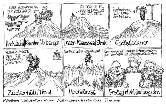 Oliver Schopf, politischer Karikaturist aus Österreich, politische Karikaturen aus Österreich, Karikatur Cartoon Illustrationen Politik Politiker Österreich 2015 : BUNDESPRÄSIDENT WAHL HEINZ FISCHER AMTSZEIT ALTBUNDESPRÄSIDENT BERGSTEIGEN BERGE HOCHSTUHL LOSER GROSSGLOCKNER ZUCKERHÜTL HOCHKÖNIG PREDIGTSTUHL ROMAN HERZOG HORST KÖHLER CHRISTIAN WULFF




