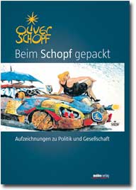 Oliver Schopf, politischer Karikaturist aus Österreich, politische Karikaturen aus Österreich, Karikatur, Illustrationen Österreich 2013 Buch Beim Schopf gepackt   