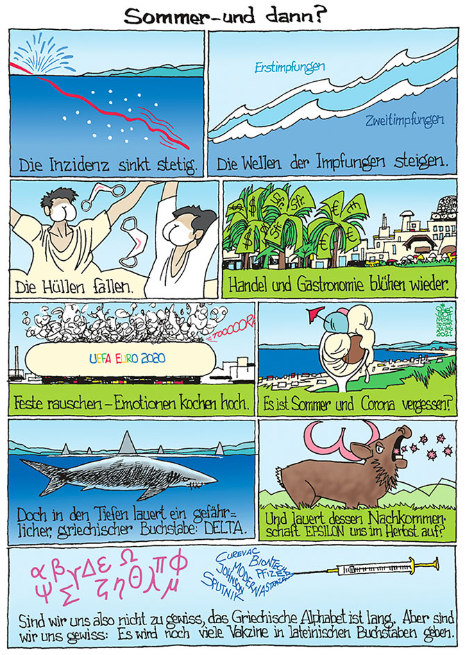 Oliver Schopf, politischer Karikaturist aus Österreich, politische Karikaturen aus Österreich, Karikatur Illustrationen Comic Bildergeschichte Nebelspalter Juli August 2021: CORONAVIRUS KRISE SARS-CoV-2 COVID-19 SOMMER INZIDENZ IMPFUNGEN WELLEN MASKEN HÜLLEN FALLEN HANDEL HOTEL GASTRONOMIE FUSSBALL UEFA EURO 2020 DELTA VARIANTE  EPSILON GRIECHISCHES ALPHABET IMPFSTOFF VAKZIN HERNST    
