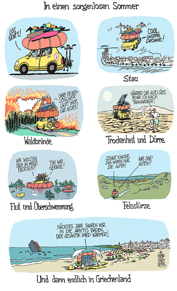 Oliver Schopf, politischer Karikaturist aus Österreich, politische Karikaturen aus Österreich, Karikatur Illustrationen Comic Bildergeschichte 2023: KLIMA KLIMAWANDEL KLIMAKRISE ERWÄRMUNG SOMMER URLAUB FAMILIE STAU WALDBRAND FLUT ÜBERSCHWEMMUNG FELSSTURZ BERGSTURZ ATLANTIK ARKTIS GRIECHENLAND FLÜCHTLINGE SCHIFF 




