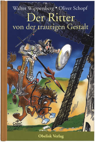 Oliver Schopf, editorial cartoons from Austria, cartoonist from Austria, Austrian illustrations, illustrator from Austria, editorial cartoon book illustration: Miguel de Cervantes Saavedra's Don Quijote Don Quixote Man of la Mancha