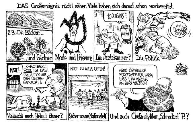  Oliver Schopf, politischer Karikaturist aus Österreich, politische Karikaturen, Illustrationen Archiv politische Karikatur Österreich: EURO 2008 Österreichregierung, Fussballeuropameisterschaft, oesterreich, vorbereitungen, baecker, gaertner, mode, friseure, hooligans, aerztekammer, polizei, politik, fallrueckzieher, molterer, gusenbauer, elsner, schach, herbert prohaska, schneckerl
