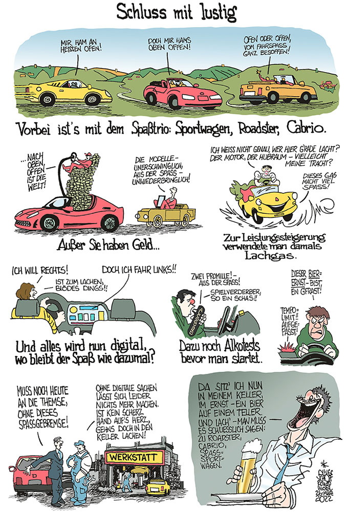 Oliver Schopf, politischer Karikaturist aus Österreich, politische Karikaturen aus Österreich, Karikatur Illustrationen Comic Bildergeschichte, Der Standard, Rondo mobil, 2022: AUTO AUTOMOBIL SCHLUSS MIT LUSTIG SPASS SPORTWAGEN ROADSTER CABRIO LACHGAS DIGITAL NAVI ALKOTEST ALCOGUARD BIERERNST SPASSBREMSE IN DEN  KELLER LACHEN GEHEN













