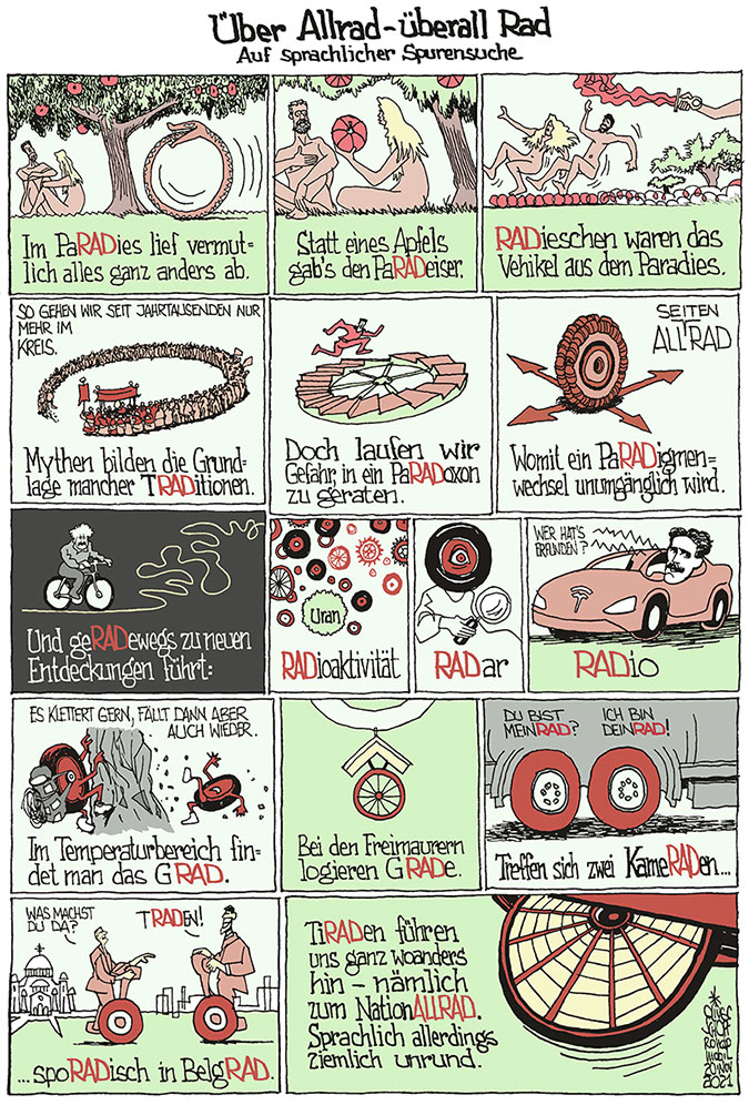 Oliver Schopf, politischer Karikaturist aus Österreich, politische Karikaturen aus Österreich, Karikatur Illustrationen Comic Bildergeschichte Der Standard Rondo mobil Automobil 2021:
ALLRAD ALLRADANTRIEB AUTOMOBIL AUTO SPRACHE PARADIES PARADEISER RADIESCHEN TRADITIONEN PARADOXON PARADIGMENWECHSEL GERADE GERADEWEGS RADIOAKTIVITÄT RADAR RADIO TEMPARATUR GRAD FREIMAURER GRADE KAMERADEN SPORADISCH BELGRAD TIRADEN NATIONALRAT













