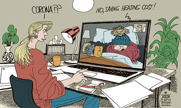 Oliver Schopf, editorial cartoons from Austria, cartoonist from Austria, Austrian illustrations, illustrator from Austria, editorial cartoon politics politician Europe, Cartoon Arts International, 2022: ENERGY HEATIN COST SAVE SAVING CORONA VIRUS AUTUMN FALL COLD TEA WINTER CLOTHES GARMENT SKYPE VIDEO CONFERENCE 

 
