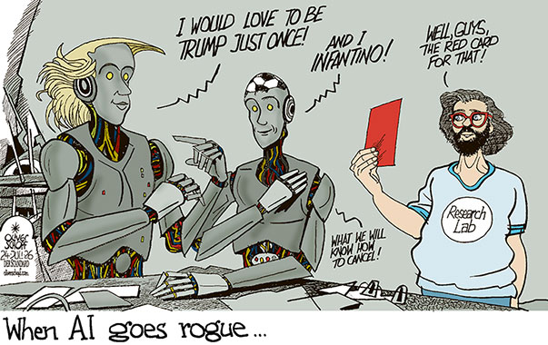 Oliver Schopf, editorial cartoons from Austria, cartoonist from Austria, Austrian illustrations, illustrator from Austria, editorial cartoon politics politician International, Cartoon Movement, @oliverschopf.bsky.social 2026: AI ARTIFICIAL INTELLIGENCE ROBOT OPENAI HUGGING FACE INTERNET ATTACK ROGUE FREE WILL TRUMP INFANTINO RED CARD SCIENTISTS IT 
  

 

 




 





 




























