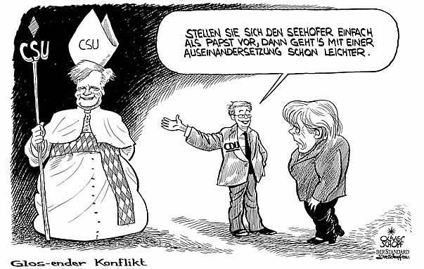  Oliver Schopf, politischer Karikaturist aus Österreich, politische Karikaturen aus Österreich, Karikatur Illustrationen politische Karikaturen Politik Politiker Deutschland 2009: glos-ender konflikt. zu angela merkel wird folgendes gesagt: stellen sie sich den seehofer einfach als papst vor, dann geht es mit einer auseinandersetzung schon leichter , horst seehofer im papstgewand mit csu-mitra und csu-stab, glos, csu, cdu, papst, auseinandersetzung, glosender konflikt
  