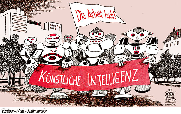 Oliver Schopf, politischer Karikaturist aus Österreich, politische Karikaturen aus Österreich, Karikatur Cartoon Illustrationen Politik Politiker Europa 2023: KÜNSTLICHE INTELLIGENZ KI AI ARTIFICIAL INTELLIGENCE ERSTER MAI TAG DER ARBEIT AUFMARSCH DIE ARBEIT HOCH LIED ROT  










