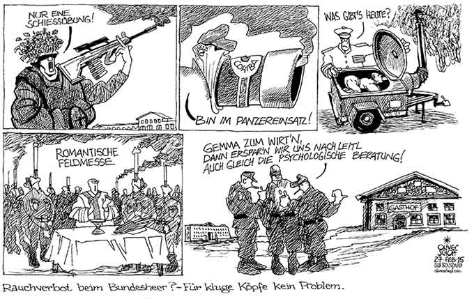  Oliver Schopf, politischer Karikaturist aus Österreich, politische Karikaturen, Illustrationen Archiv politische Karikatur Österreich Bundesheer
2015  BUNDESHEER RAUCHEN RAUCHVERBOT VERTEIDIGUNGSMINISTER GERALD KLUG STURMGEWEHR PANZER GULASCHKANONE FELDMESSE GASTHOF LEITL PSYHOTHERAPIE






