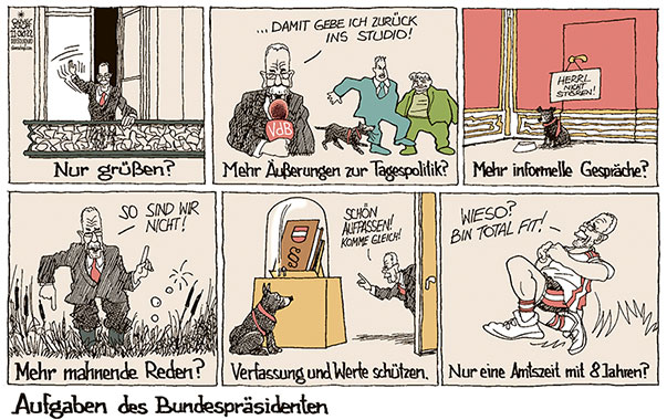 Oliver Schopf, politischer Karikaturist aus Österreich, politische Karikaturen aus Österreich, Karikatur Cartoon Illustrationen Politik Politiker Österreich 2022: BUNDESPRÄSIDENT VAN DER BELLEN AMT AUFGABEN GRÜSSEN TAGESPOLITIK INFORMELLE GESPRÄCHE REDEN MAHNEN VERFASSUNG WERTE 


