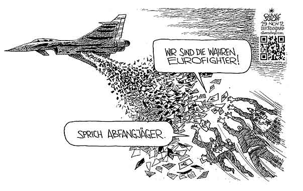 Oliver Schopf, politischer Karikaturist aus Österreich, politische Karikaturen, Illustrationen Archiv politische Karikatur Österreich 2012 EUROFIGHTER EADS ABFANGJAEGER KAUF PROVISIONEN BESTECHUNG SCHMIERGELD GESCHAEFTE BUNDESHEER BEAMTE

Der erste „Neutralitätsfighter“ trifft ein.. 