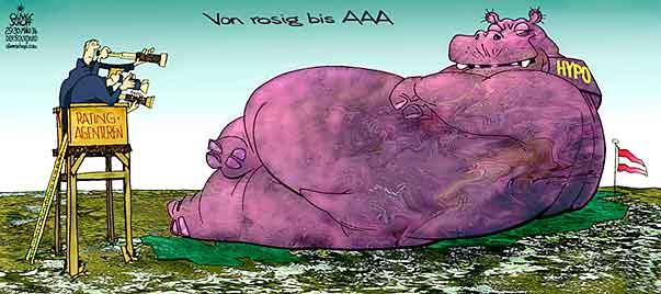Oliver Schopf politische Karikatur: Positive Bewertung für Österreich von us-amerikanischen Ratingagenturen Oliver Schopf, politischer Karikaturist aus Österreich, politische Karikaturen aus Österreich, Karikatur Cartoon Illustrationen Politik Politiker Österreich 2014: HYPO GROUP ALPE ADRIA RATINGAGENTUREN STANDARD & POOR’S MODDY‘S FITCH
AUSBLICK AAA FLUSSPFERD ROSIGE ZUKUNFT