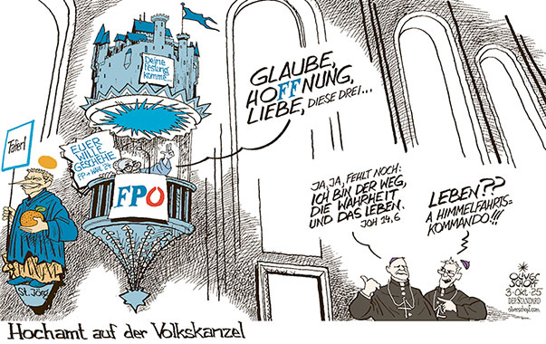 Oliver Schopf, politischer Karikaturist aus Österreich, politische Karikaturen aus Österreich, Karikatur Cartoon Illustrationen Politik Politiker Österreich Cartoon Movement, @oliverschopf.bsky.social 2025: FPÖ HERBERT KICKL PARTEITAG SALZBURG GLAUBE HOFFNUNG LIEBE KIRCHE KANZEL REDE PREDIGT VOLKSKANZLER HOCHAMT JÖRG HAIDER SÄULENHEILIGER PRIESTER BISCHOF FESTUNG ÖSTERREICH 
































