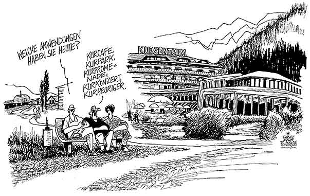  Oliver Schopf, politischer Karikaturist aus Österreich, politische Karikaturen, Illustrationen, Cartoon Archiv politische Karikatur Österreich 2015 SOZIALVERSICHERUNG KUR KURAUFENTHALT KURZENTRUM ANWENDUNGEN PATIENT KURCAFE KURPARK KURPROMENADE KURKONZERT
       