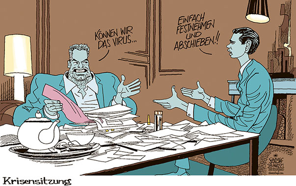  Oliver Schopf, politischer Karikaturist aus Österreich, politische Karikaturen, Illustrationen Archiv politische Karikatur Asylrecht Migration in Österreich  2021 CORONAVIRUS KRISE SARS-CoV-2 COVID-19 ÖVP SEBASTIAN KURZ BÜRO BUNDESKANZLERAMT KARL NEHAMMER KRISENSITZUNG POLIZEI FESTNAHME ABSCHIEBEN 


