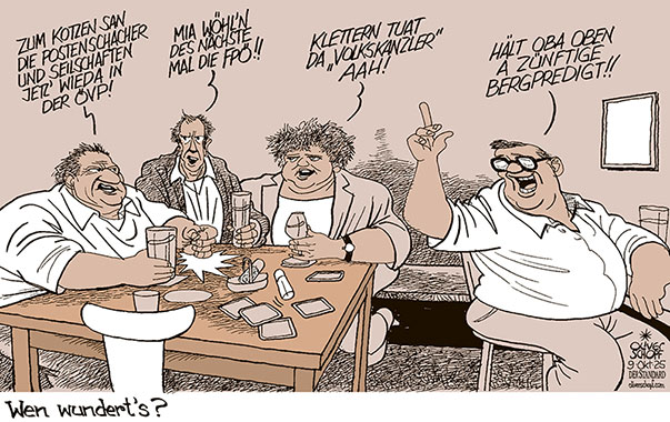 August Wögingers Postenschacher und die Diplomatenaffäre im Außenministerium tragen nicht viel zur Reputation der Demokratie bei. Die FPÖ kann sich freuen, wieder den Unmut im Volk für sich nutzen zu können.
 Oliver Schopf, politischer Karikaturist aus Österreich, politische Karikaturen aus Österreich, Karikatur Cartoon Illustrationen Politik Politiker Österreich Cartoon Movement, @oliverschopf.bsky.social 2025: ÖVP AUGUST WÖGINGER AUSSENMINISTERIUM SCHALLENBERG DIPLOMATEN POSTEN POSTENSCHACHER AMTSMISSBRAUCH DIVERSION SEILSCHAFTEN KORRUPTION FPÖ KICKL BERGSTEIGEN BERGPREDIGT WIRTSHAUS STAMMTISCH VOLK GÄSTE