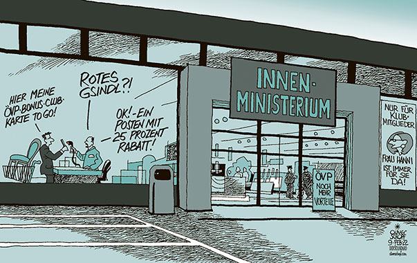 Oliver Schopf, politischer Karikaturist aus Österreich, politische Karikaturen aus Österreich, Karikatur Cartoon Illustrationen Politik Politiker Österreich 2022: ÖVP KORRUPTION INNENMINISTERIUM CHATS POSTENSCHACHER MIKL-LEITNER ROTE BLEIBEN GSINDL SUPERMARKT SELBSTBEDIENUNG BONUS CLUB KLUB VORTEILE RABATT KASSA 





