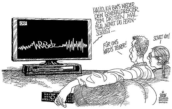  Oliver Schopf, politischer Karikaturist aus Österreich, politische Karikaturen, Illustrationen Archiv politische Karikatur Österreich 2016 ORF WAHL GENERALDIREKTOR WRABETZ WIEDERWAHL WERBUNG GIS HALLO ICH BIN’S DEIN FERNSEHER GEBÜHREN TEURER
 
