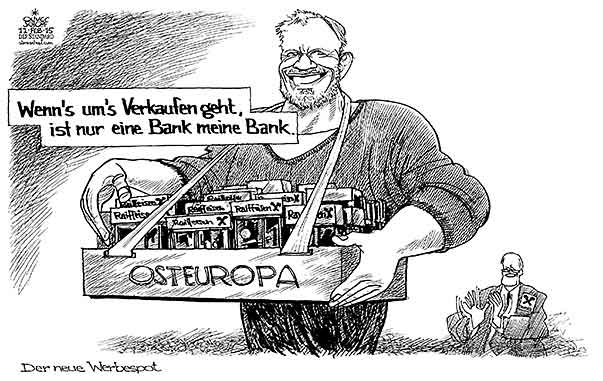 Oliver Schopf, politischer Karikaturist aus Österreich, politische Karikaturen aus Österreich, Karikatur Cartoon Illustrationen Politik Politiker Österreich 2015 RAIFFEISEN BANK INTERNATIONAL RBI KARL SEVELDA FILIALEN VERKAUF OSTEUROPA HERMANN MAIER WERBESPOT
