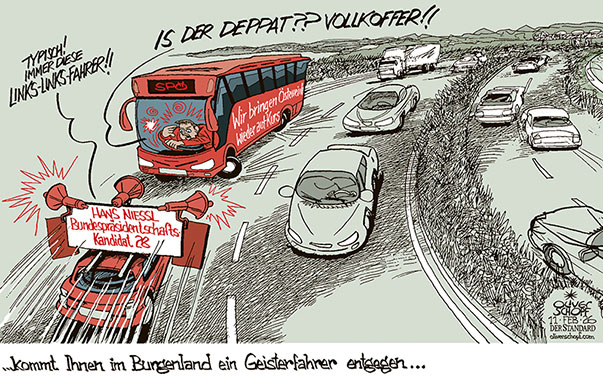 Oliver Schopf, politischer Karikaturist aus Österreich, politische Karikaturen aus Österreich, Karikatur Cartoon Illustrationen Politik Politiker Österreich Cartoon Movement, @oliverschopf.bsky.social 2026: SPÖ HANS NIESSL BURGENLAND EX-LANDESHAUPTMANN BUNDESPRÄSIDENTENWAHL 2028 ANDREAS BABLER BUS CHAUFFEUR AUTOBAHN GEISTERFAHRER LINKS-LINKS 






































