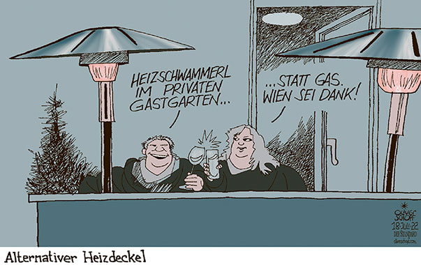 Oliver Schopf, politischer Karikaturist aus Österreich, politische Karikaturen aus Österreich, Karikatur Cartoon Illustrationen Politik Politiker Österreich 2022: HEIZSCHWAMMERL WIEN TERRASSENOFEN HEIZPILZ HEIZSTRAHLER HEIZDECKEL GASTGARTEN BALKON GAS







