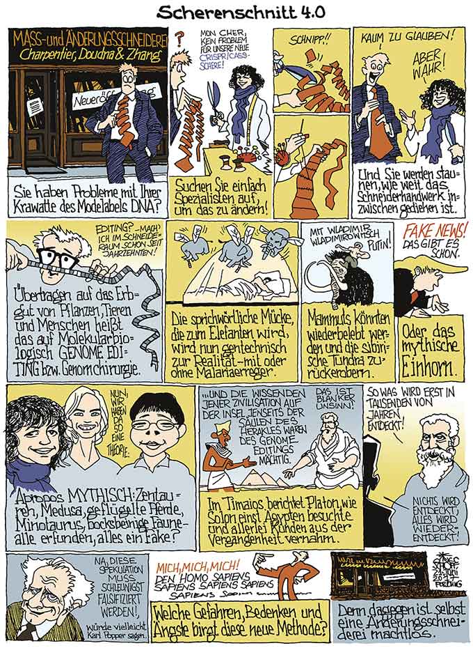 Oliver Schopf, politischer Karikaturist aus Österreich, politische Karikaturen aus Österreich, Karikatur Cartoon Illustrationen Politik Politiker international 2017 
FORSCHUNG GENETIK GENTECHNIK GENOME EDITING CRISPR CAS9 SCHERE SCHNEIDEREI CHARPENTIER DOUDNA ZHANG PLATON SOLON KARL POPPER HOMO SAPIENS SAPIENS 

     
