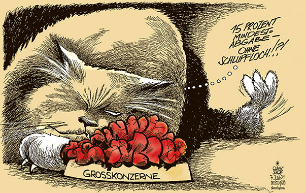 Oliver Schopf politische Karikaturen: Nach einem Beschluss der G-7-Staaten sollen künftig Großkonzerne wie Amazon, Google, Facebook oder Apple mit einer globalen Mindeststeuer von 15 Prozent belegt werden.
Oliver Schopf, politischer Karikaturist aus Österreich, politische Karikaturen aus Österreich, Karikatur Cartoon Illustrationen Politik Politiker international 2021: G-7 GLOBALE MINDESTSTEUER 15 PROZENT GROSSKONZERNE AMAZON GOOGLE FACEBOOK APPLE STEUEROASEN KATZE FRESSNAPF ABGABE SCHLUPFLOCH