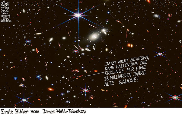 Oliver Schopf, politischer Karikaturist aus Österreich, politische Karikaturen aus Österreich, Karikatur Cartoon Illustrationen Politik Politiker international 2022: JAMES WEBB SPACE TELESCOPE TELESKOP ERSTE BILDER AUFNAHME DEEP FIELD TIEFES FELD GALAXIE 13 MILLIARDEN JAHRE ROT ERDLINGE AUSSERIRDISCHE 


