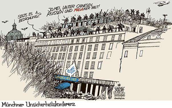 Oliver Schopf, politischer Karikaturist aus Österreich, politische Karikaturen aus Österreich, Karikatur Cartoon Illustrationen Politik Politiker international @oliverschopf.bsky.social 2026: MÜNCHNER SICHERHEITSKONFERENZ MSC BAYRISCHER HOF HOTEL GEBÄUDE SICHERHEIT UNSICHERHEIT SECURITY POLIZEI DACH BEDROHUNG CHINA RUSSLAND USA MAGA MAKE AMERICA GREAT AGAIN


