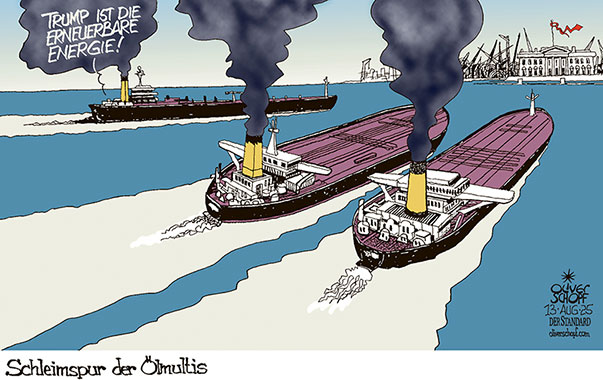 Oliver Schopf, editorial cartoons from Austria, cartoonist from Austria, Austrian illustrations, illustrator from Austria, editorial cartoon politics politician International, Cartoon Movement, @oliverschopf.bsky.social 2025: ÖL GAS KONZERNE ÖLMULTIS ERNEUERBARE FOSSILE ENERGIEN KLIMA UMWELT TRUMP DRILL BABY DRILL ÖLTANKER MEER SCHLEIM SCHLEIMSPUR 



























