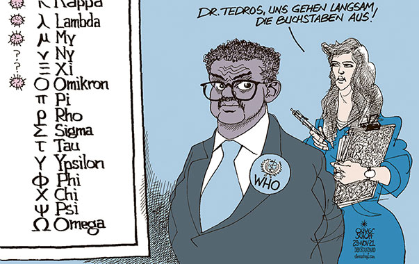 Oliver Schopf, politischer Karikaturist aus Österreich, politische Karikaturen aus Österreich, Karikatur Cartoon Illustrationen Politik Politiker international 2021: CORONAVIRUS PANDEMIE SARS-CoV-2 COVID-19 MUTATION VARIANTE OMIKRON WHO WELTGESUNDHEITSORGANISATION TEDROS ADHANOM GHEBREYESUS GRIECHISCHES ALPHABETH BUCHSTABEN SÜDAFRIKA     

